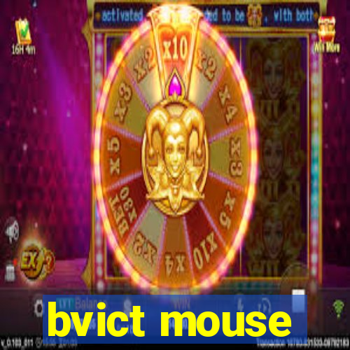 bvict mouse